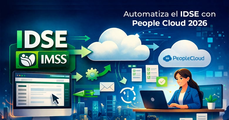 Qué es el IDSE del IMSS y cómo la integración con People Cloud automatiza tus movimientos afiliatorios en 2026