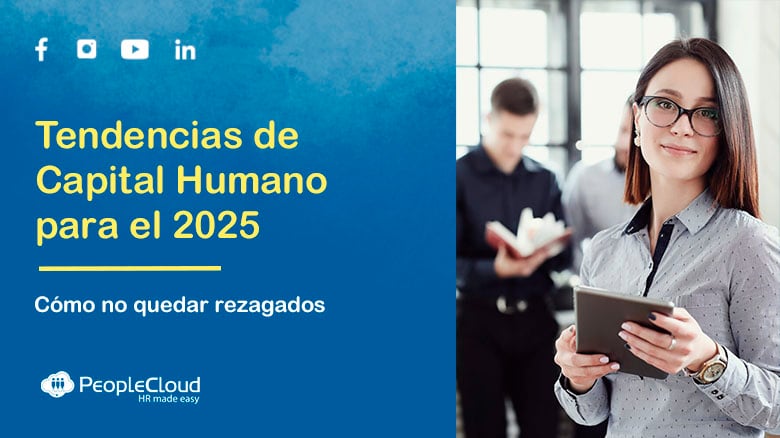 Tendencias de Recursos Humanos para 2025 y cómo no quedar rezagados