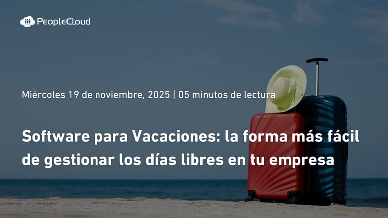 Software para Vacaciones: la forma más fácil de gestionar los días libres en tu empresa