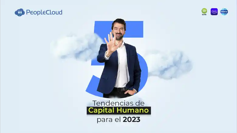 5 tendencias de Capital Humano para el 2023