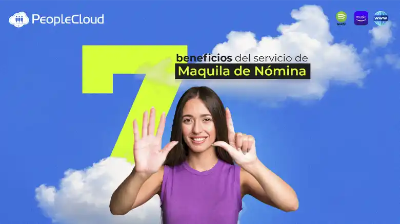 7 Beneficios de Maquilar mi Nómina