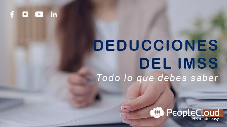 Deducciones del IMSS: todo lo que necesitas saber y cómo PeopleCloud facilita el proceso