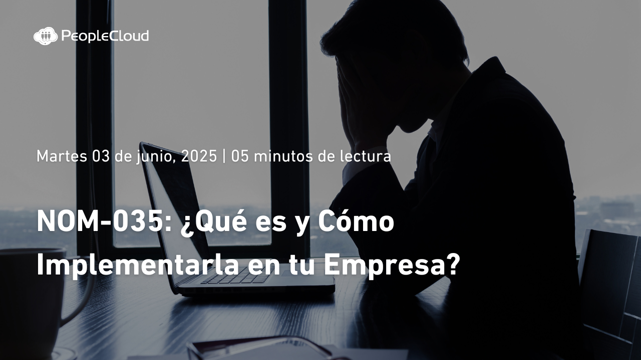 ¿Qué es la NOM-035 y Cómo Cumplirla en tu Empresa?